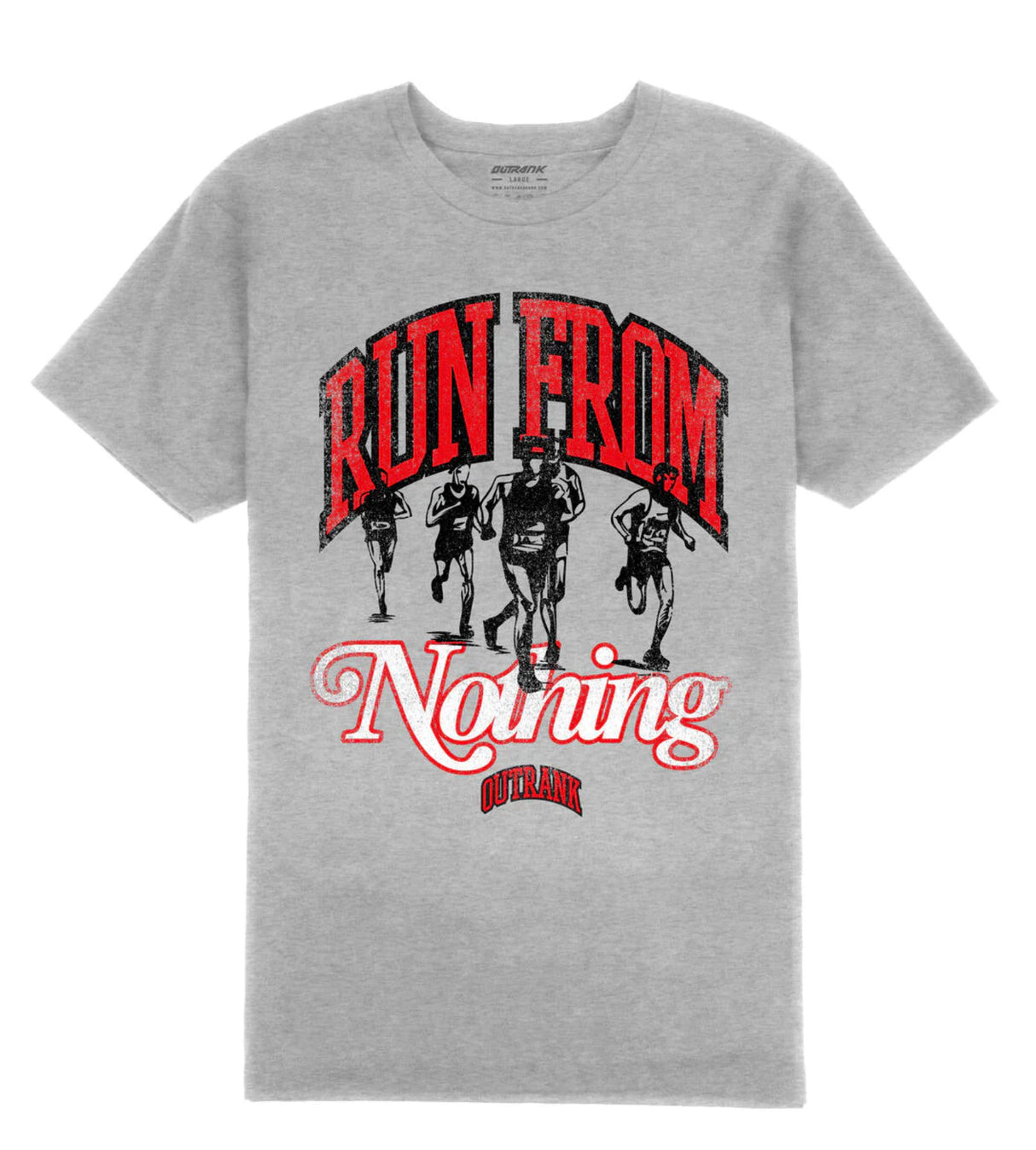 Outrank - T Shirt - Run From Nothing - Grey